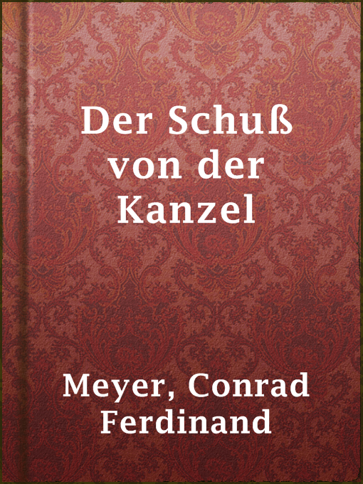 Title details for Der Schuß von der Kanzel by Conrad Ferdinand Meyer - Available